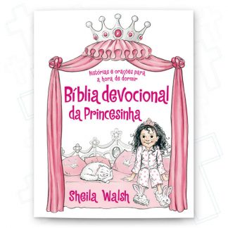 Bíblia Devocional da Princesinha - Sheila Walsh